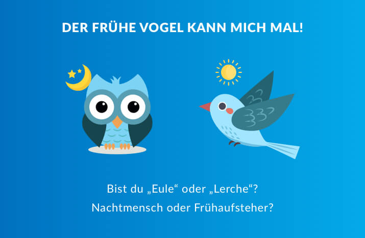 Bist du Eule oder Lerche Bist du Eule oder Lerche